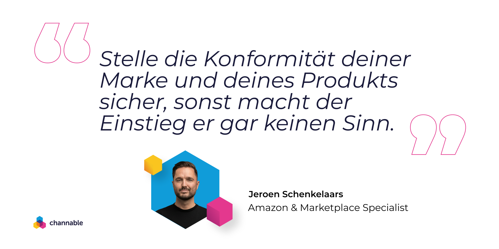 Zitat Jeroen Schnkelaars (Amazon & Marketplace Specialist): Stelle die Konformität deiner Marke und deines Produkts sicher, sonst macht der Einstieg erst gar keinen Sinn
