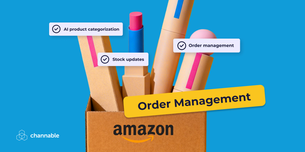 The eCommerce seller's guide to Amazon order management