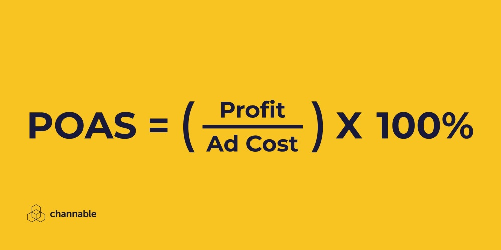 The formula for POAS is profit divided by ad cost multiplied by 100
