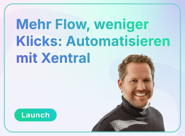 Xentral Flows: Automatisierte Workflows ohne IT-Projekt | Webinar