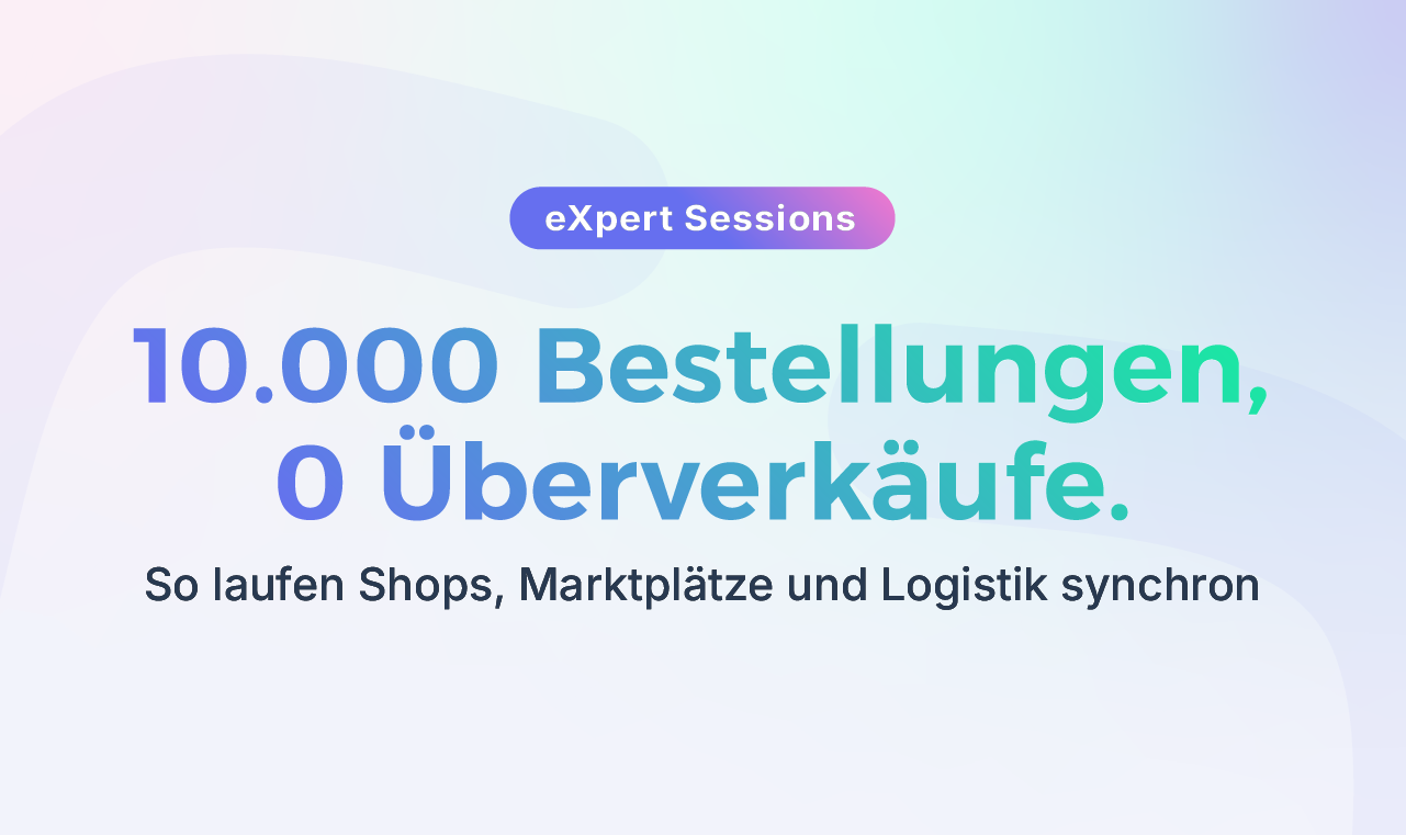 10.000 Bestellungen, 0 Überverkäufe: Shops, Marktplätze & Logistik synchron.