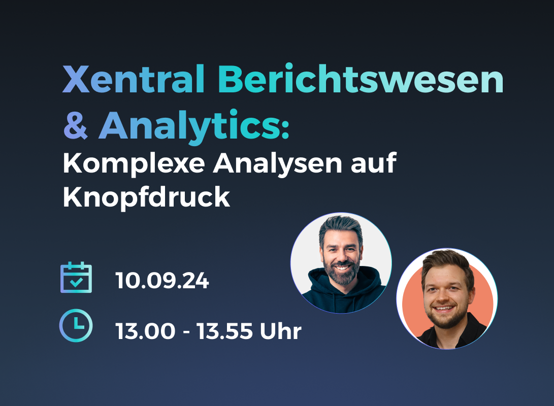 Webinar: Einführung des neuen Xentral Berichtswesens – Komplexe Analysen auf Knopfdruck